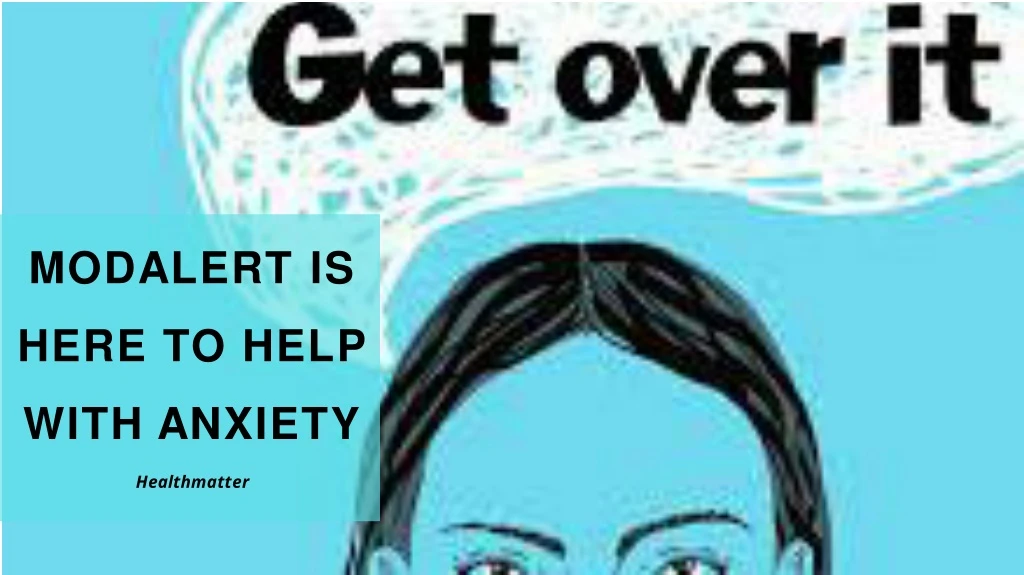 modalert is here to help with anxiety