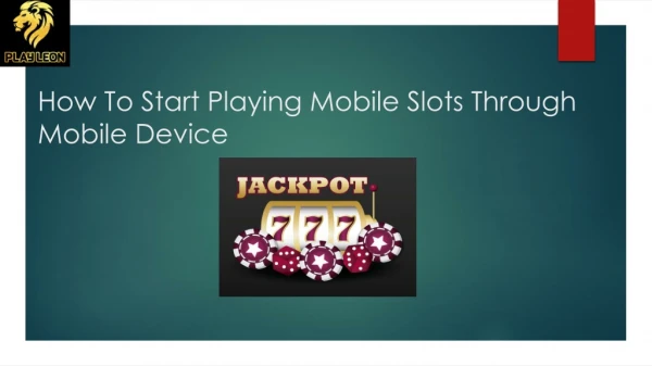 How To Start Playing Mobile Slots Through Mobile Device