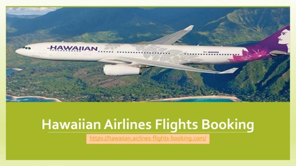 Make your Travel Elite by Making Hawaiian Airlines Flights Booking With Us