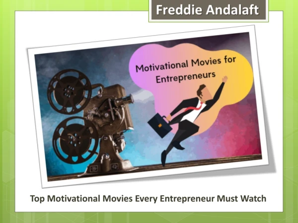 Freddie Andalaft: Motivational Movies For Entrepreneurs