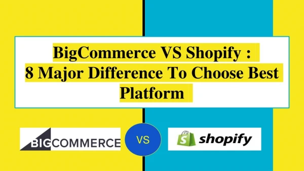 BigCommerce vs Shopify: Comparing The Best Ecommerce Platform 2019