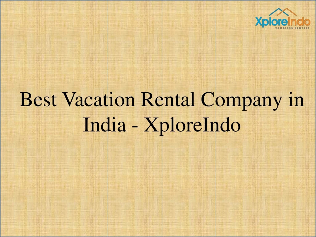 best vacation rental company in india xploreindo