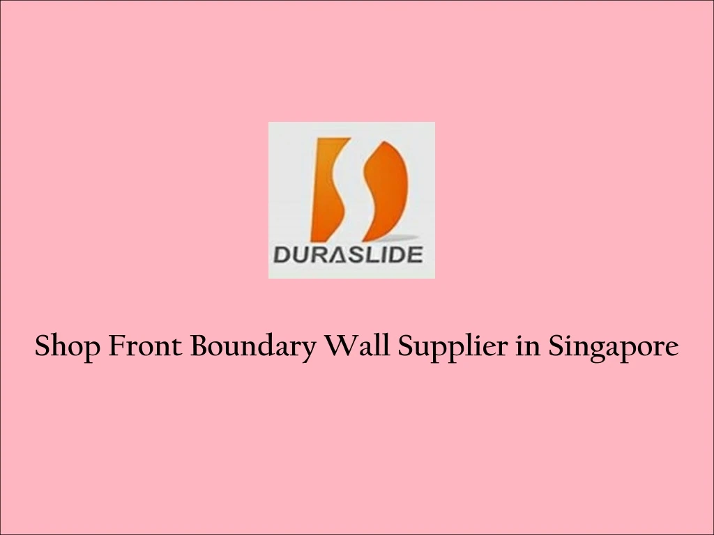 shop front boundary wall supplier in singapore