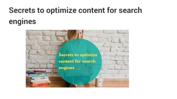 Secrets to optimize content for search engines