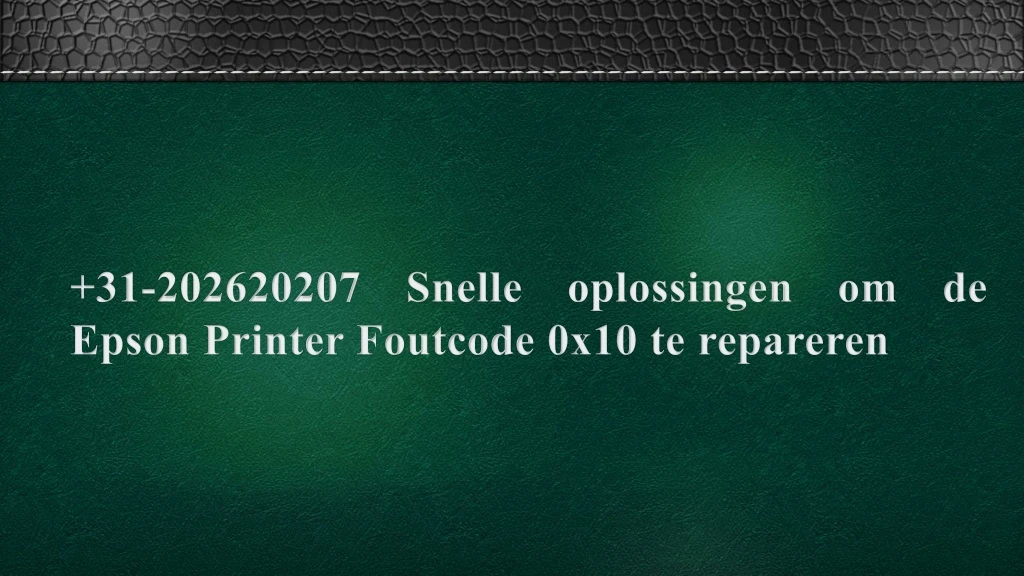 31 202620207 snelle oplossingen om de epson printer foutcode 0x10 te repareren