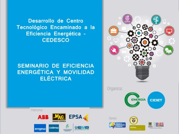 Desarrollo de Centro Tecnológico Encaminado a la Eficiencia Energética – CEDESCO