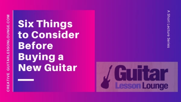 A checklist of things you need to keep in mind while buying a new guitar