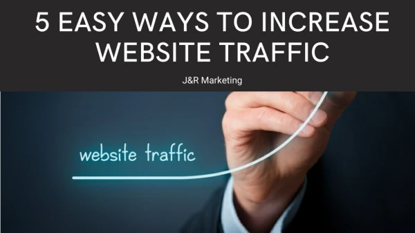 5 Easy Ways To Increase Website Traffic