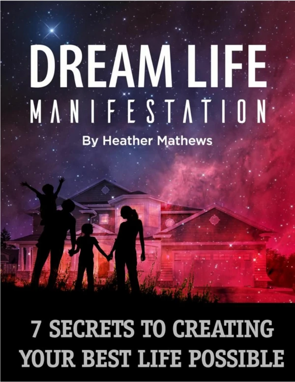 Dream Life Manifestation 7 Secrets To Creating Your Best Life Possible