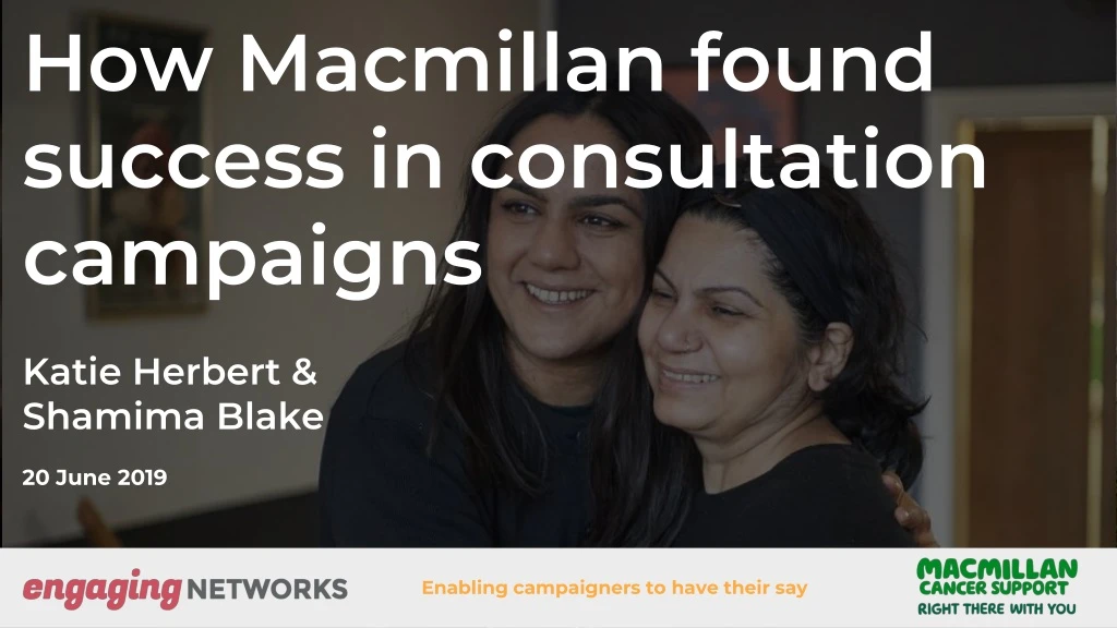 how macmillan found success in consultation campaigns katie herbert shamima blake 20 june 2019