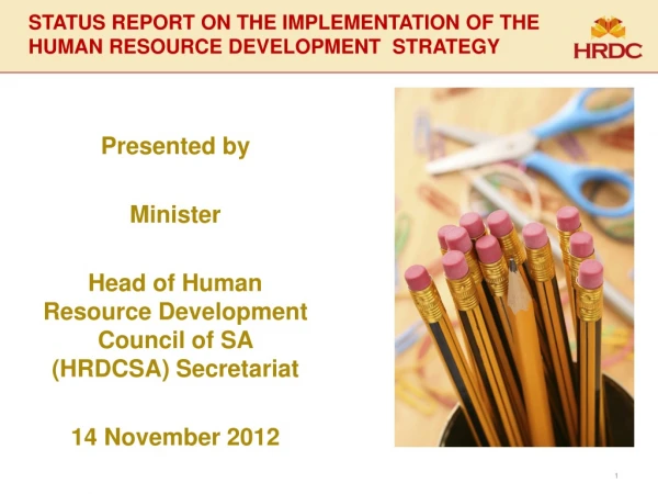 STATUS REPORT ON THE IMPLEMENTATION OF THE HUMAN RESOURCE DEVELOPMENT STRATEGY