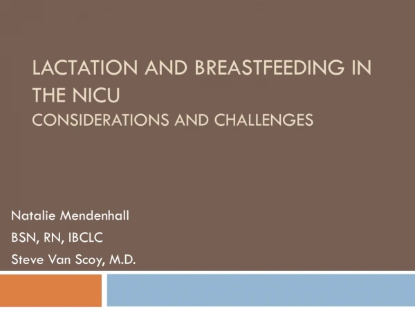 Lactation and Breastfeeding in the NICU Considerations and challenges