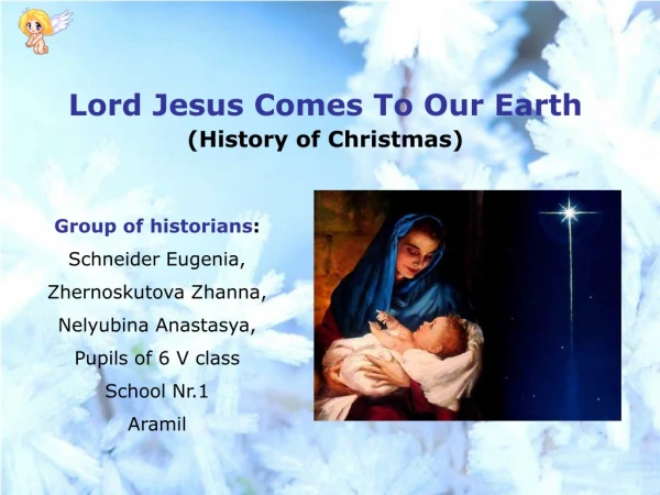 Lord Jesus Comes To Our Earth (History of Christmas)