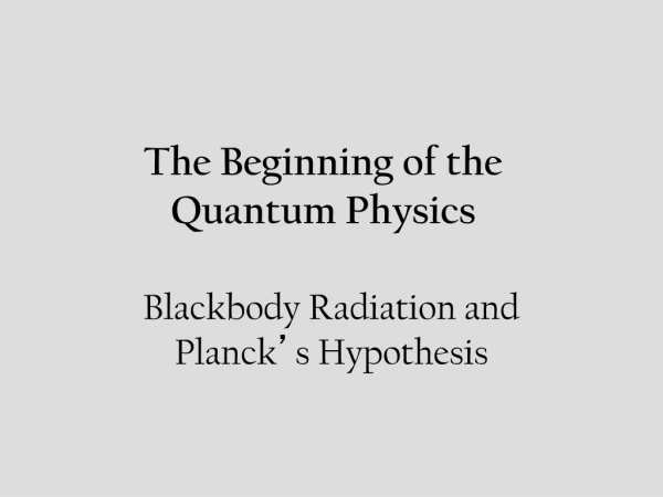 The Beginning of the Quantum Physics