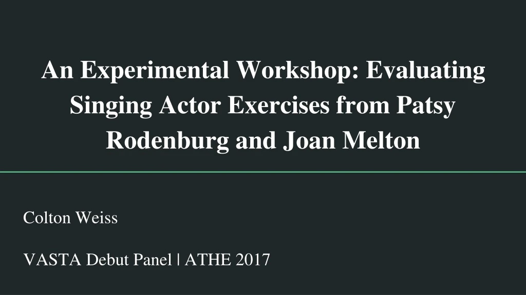 an experimental workshop evaluating singing actor exercises from patsy rodenburg and joan melton