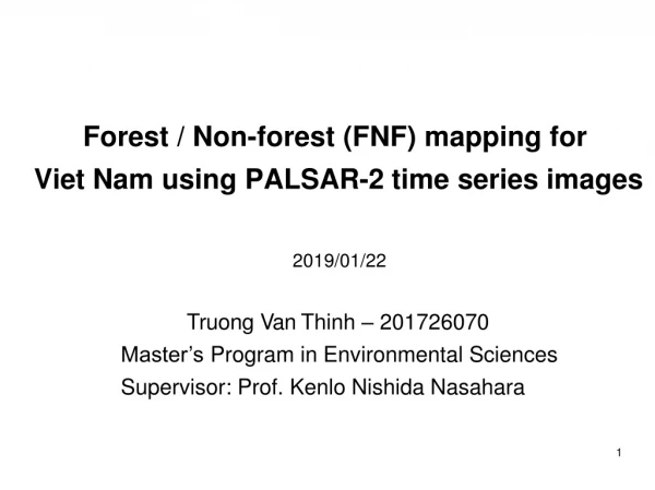 Forest / Non-forest (FNF) mapping for Viet Nam using PALSAR-2 time series images
