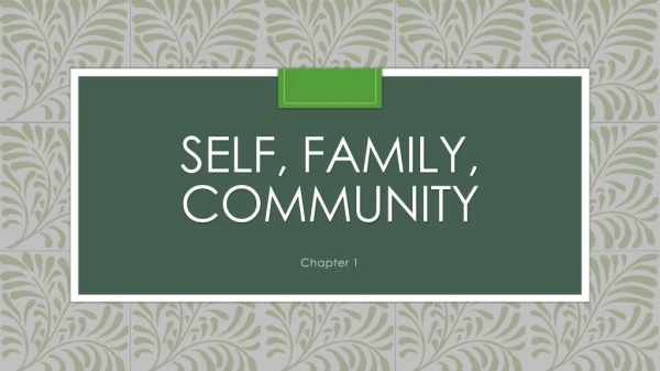 Self, Family, Community