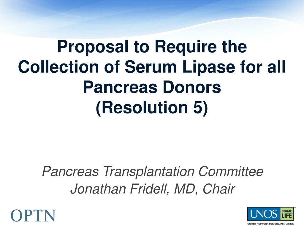 proposal to require the collection of serum lipase for all pancreas donors resolution 5