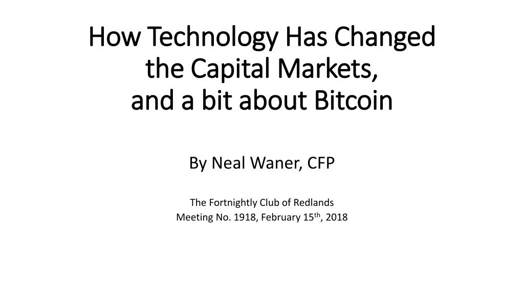 how technology has changed the capital markets and a bit about bitcoin