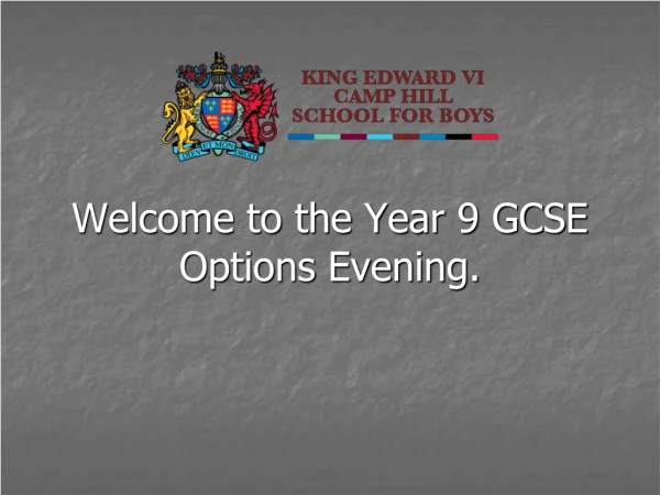 Welcome to the Year 9 GCSE Options Evening.