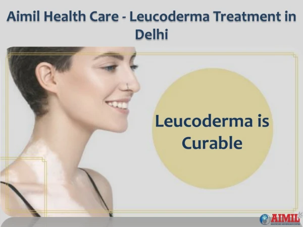 Leucoderma Treatment in Delhi - Aimil Health Care