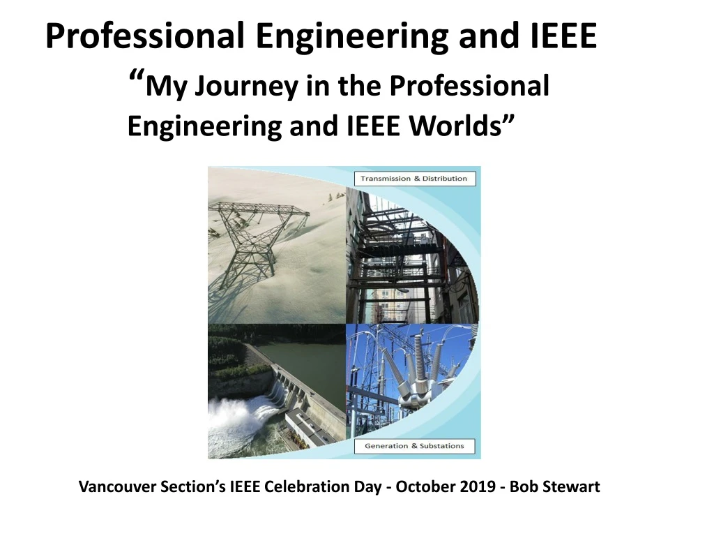 professional engineering and ieee my journey in the professional engineering and ieee worlds