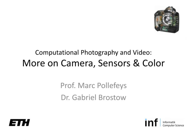 Computational Photography and Video: More on Camera, Sensors &amp; Color
