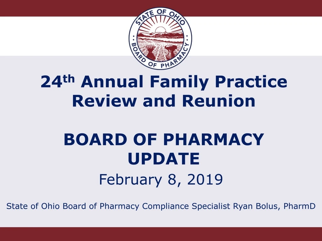 24 th annual family practice review and reunion board of pharmacy update