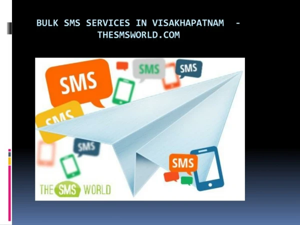 Bulk SMS Services in Visakhapatnam - Thesmsworld.com