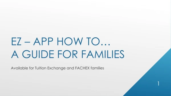 EZ – APP HOW TO… A GUIDE FOR FAMILIES