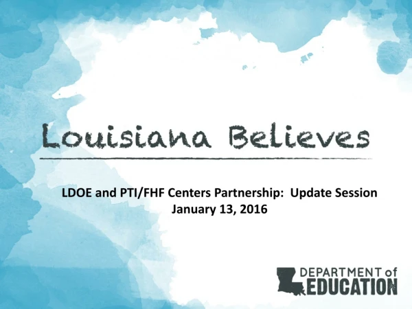 LDOE and PTI/FHF Centers Partnership: Update Session January 13, 2016