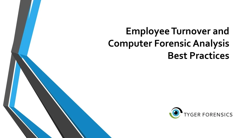 employee turnover and computer forensic analysis best practices