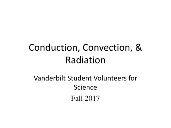 Conduction, Convection, &amp; Radiation