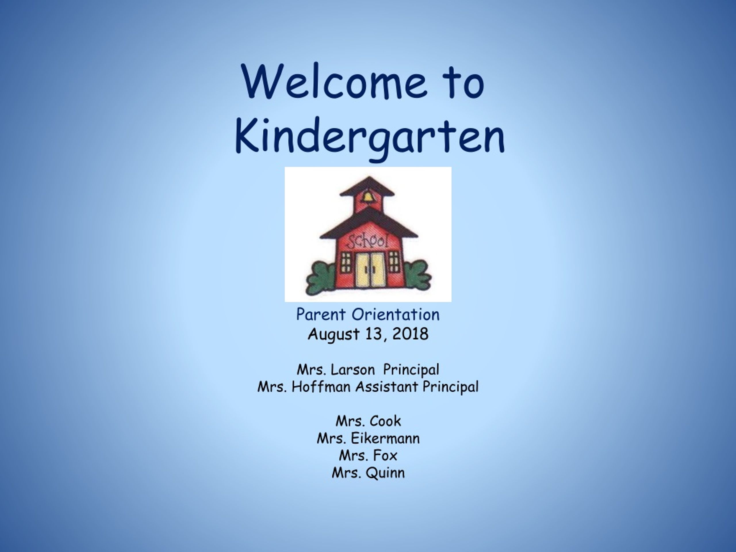 PPT - Kindergarten Parent Orientation - August 13, 2018 PowerPoint ...