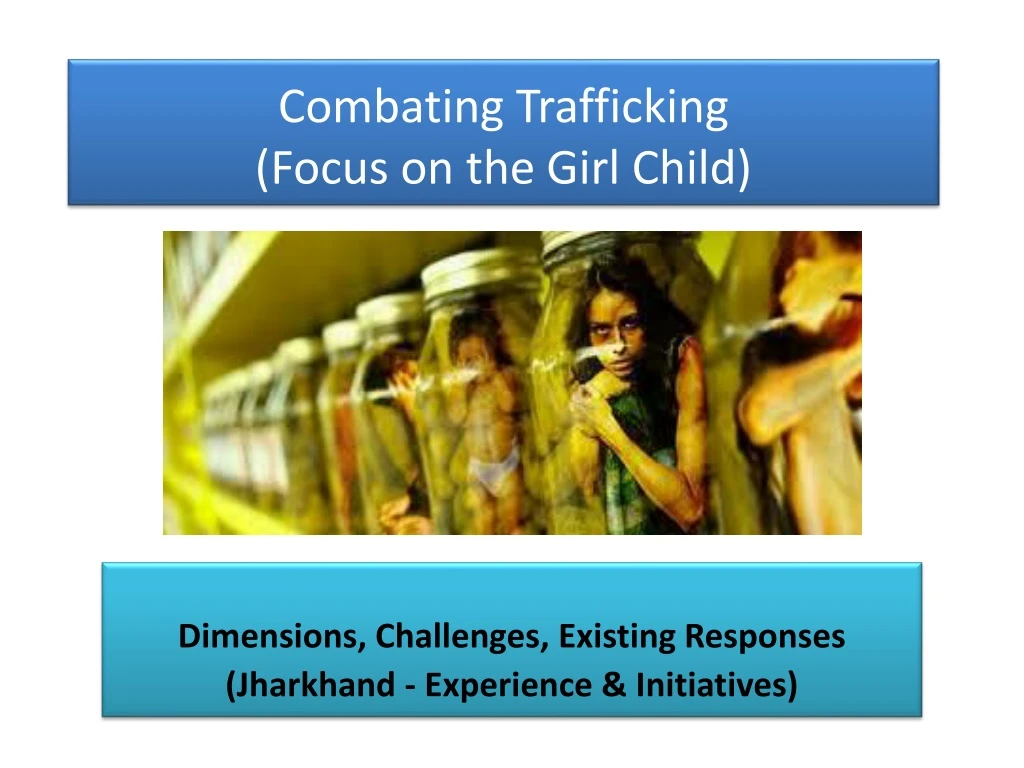 combating trafficking focus on the girl child