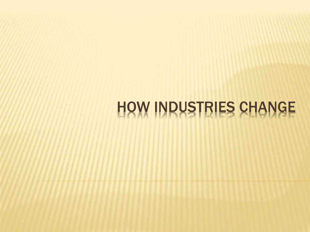 how industries change