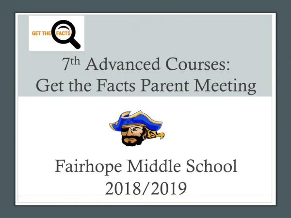 7 th Advanced Courses: Get the Facts Parent Meeting