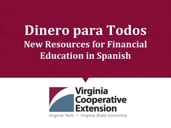 Dinero para Todos New Resources for Financial Education in Spanish