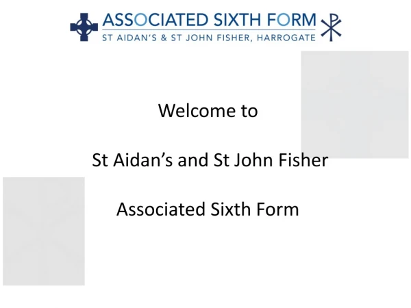 Welcome to St Aidan’s and St John Fisher Associated Sixth Form