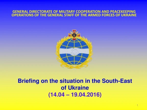 Briefing on the situation in the South-East of Ukraine (14.04 – 19.04.2016)