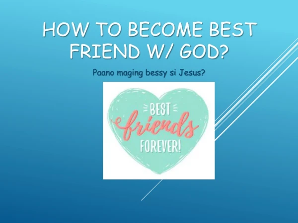 How to become best friend w/ God?