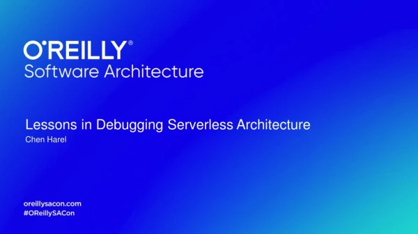 Lessons in Debugging Serverless Architecture Chen Harel