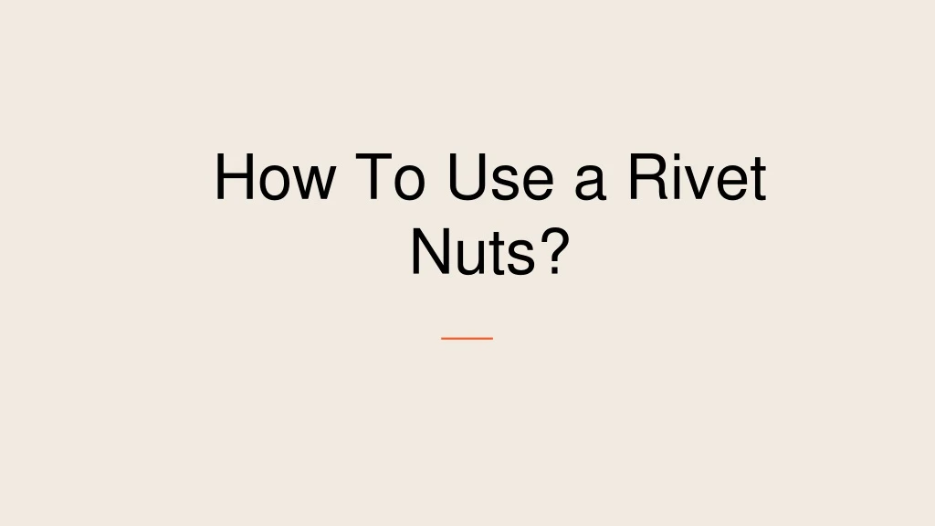 how to use a rivet nuts