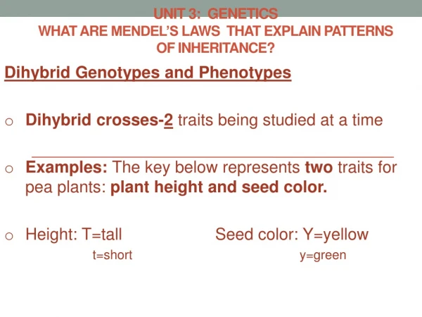 UNIT 3: Genetics What are mendel’s laws that explain patterns of inheritance?