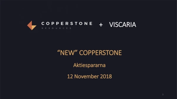 + VISCARIA “NEW” COPPERSTONE Aktiespararna 12 November 2018