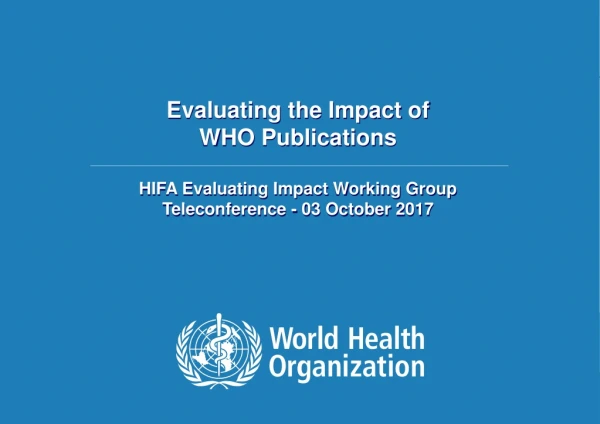 Evaluating the Impact of WHO Publications