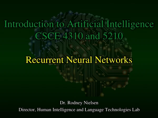 Introduction to Artificial Intelligence CSCE 4310 and 5210 Recurrent Neural Networks