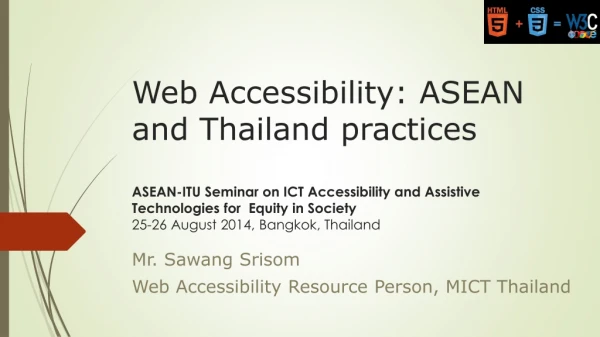 Mr. Sawang Srisom Web Accessibility Resource Person, MICT Thailand