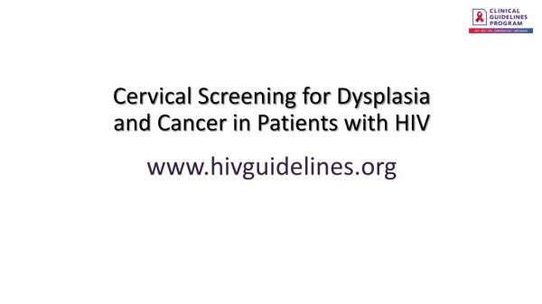 Cervical Screening for Dysplasia and Cancer in Patients with HIV hivguidelines