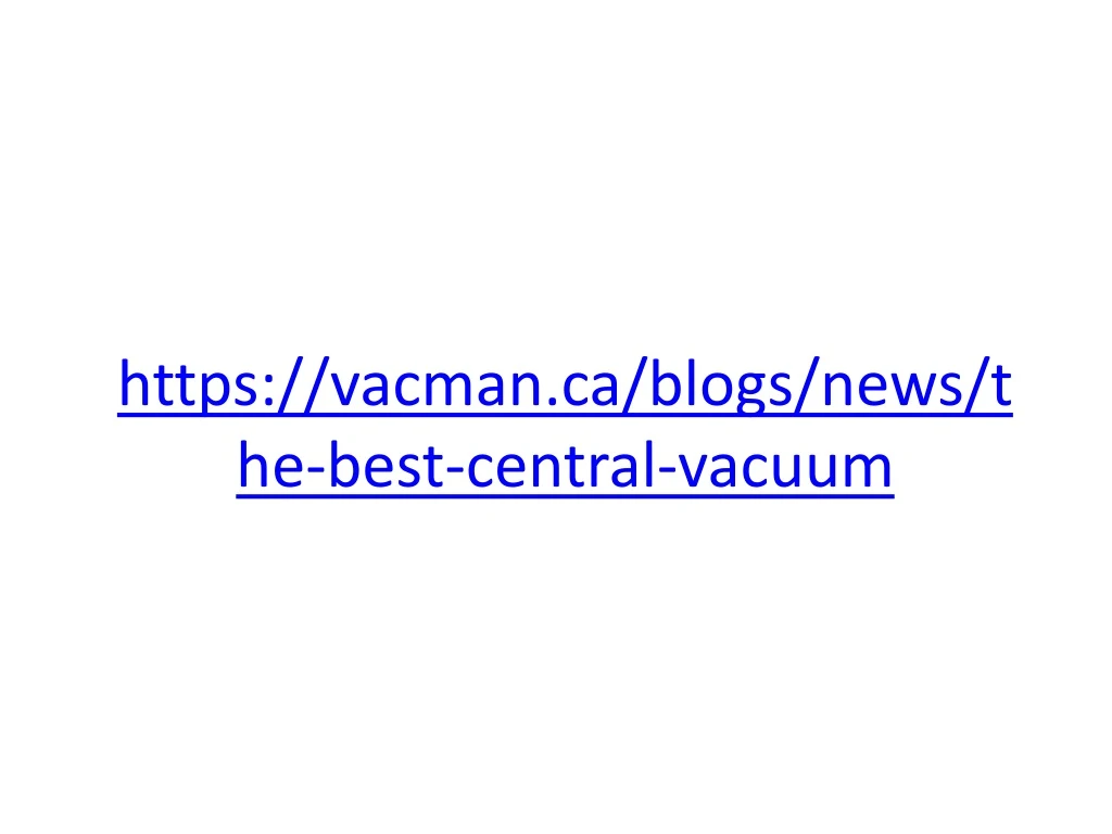 https vacman ca blogs news the best central vacuum